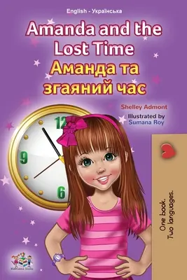 Amanda a stratený čas (anglicko-ukrajinská dvojjazyčná kniha pre deti) - Amanda and the Lost Time (English Ukrainian Bilingual Children's Book)