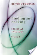 Hľadanie a nachádzanie: Etika ako teológia, zv. 2 - Finding and Seeking: Ethics as Theology, Vol. 2