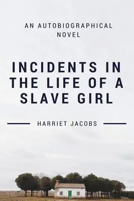 Príhody zo života otrokyne - Incidents in the Life of a Slave Girl