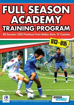 Celosezónny tréningový program akadémie U13-15 - 48 tréningov (245 tréningov) od trénerov talianskej série „a - Full Season Academy Training Program U13-15 - 48 Sessions (245 Practices) from Italian Series 'a' Coaches