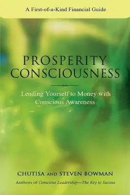 Vedomie prosperity: Vedenie k peniazom pomocou vedomého uvedomenia - Prosperity Consciousness: Leading Yourself to Money with Conscious Awareness