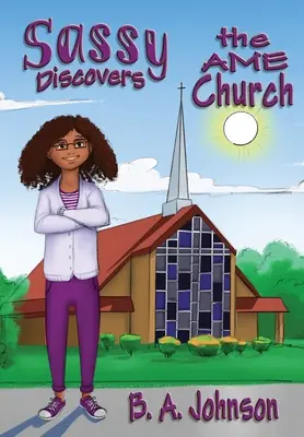 Sassy objavuje cirkev AME - Sassy Discovers the AME Church