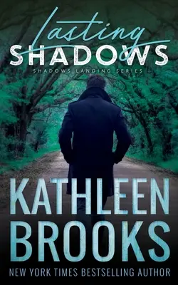 Trvalé tiene: Shadows Landing #3 - Lasting Shadows: Shadows Landing #3