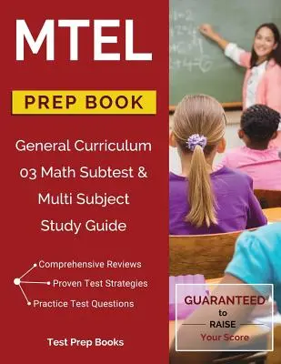 MTEL General Curriculum 03 Math Subtest & Multi Subject Study Guide Prípravná kniha - MTEL General Curriculum 03 Math Subtest & Multi Subject Study Guide Prep Book