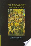 Ekonomické korene diktatúry a demokracie - Economic Origins of Dictatorship and Democracy