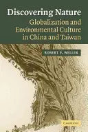 Objavovanie prírody: Globalizácia a environmentálna kultúra v Číne a na Taiwane - Discovering Nature: Globalization and Environmental Culture in China and Taiwan