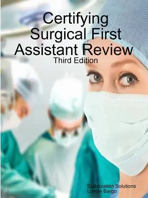 Certifikácia prvého chirurgického asistenta Review 3 - Certifying Surgical First Assistant Review 3