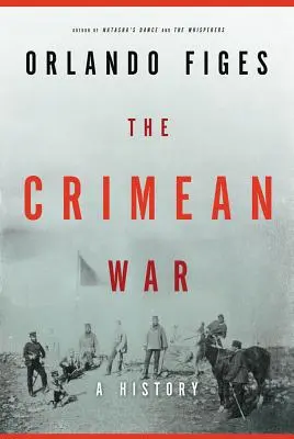 Krymská vojna: dejiny - The Crimean War: A History