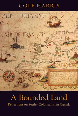 Ohraničená krajina: Úvahy o osadníckom kolonializme v Kanade - A Bounded Land: Reflections on Settler Colonialism in Canada