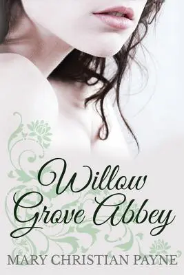 Willow Grove Abbey: Historický román z obdobia druhej svetovej vojny - Willow Grove Abbey: An Historical World War II Romance Novel