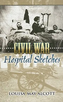 Nemocničné náčrty z občianskej vojny - Civil War Hospital Sketches