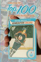 Zbieranie 100 najlepších hokejových kariet O-Pee-Chee - Collecting the Top 100 O-Pee-Chee Hockey Cards
