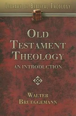 Starozákonná teológia: Úvod do teológie: biblická teologická štúdia. - Old Testament Theology: An Introduction