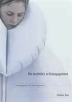 Estetika odlúčenia: Súčasné umenie a depresia - The Aesthetics of Disengagement: Contemporary Art and Depression