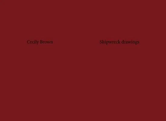Cecily Brownová: Kresby po stroskotaní lode - Cecily Brown: Shipwreck Drawings
