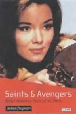 Svätci a pomstitelia: Britské dobrodružné seriály 60. rokov 20. storočia - Saints and Avengers: British Adventure Series of the 1960s