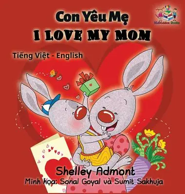 I Love My Mom (vietnamská detská kniha, dvojjazyčné vietnamské anglické knihy): Vietnamčina pre deti - I Love My Mom (vietnamese baby book, bilingual vietnamese english books): Vietmanese for kids