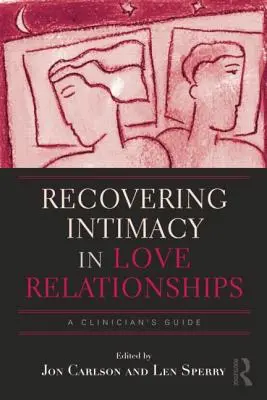 Obnovenie intimity v milostných vzťahoch: Príručka pre lekára - Recovering Intimacy in Love Relationships: A Clinician's Guide