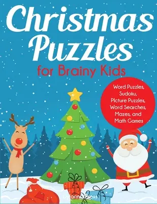 Vianočné hádanky pre šikovné deti: Vek: 9-12 rokov, slovné hádanky, sudoku, obrázkové hádanky, hľadanie slov, bludiská a matematické hry - Christmas Puzzles for Brainy Kids: Ages 9-12, Word Puzzles, Sudoku, Picture Puzzles, Word Searches, Mazes, and Math Games