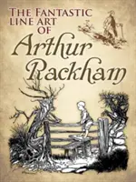 Fantastické kresby Arthura Rackhama - The Fantastic Line Art of Arthur Rackham