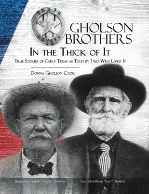 Bratia Gholsonovci v knihe The Thick of It: Pravdivé príbehy o ranom Texase, ako ich rozprávali dvaja, ktorí ho prežili - Gholson Brothers in The Thick of It: True Stories of Early Texas as Told by Two Who Lived It