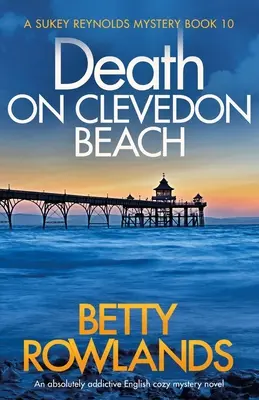 Smrť na pláži Clevedon: Absolútne pútavý anglický mysteriózny román - Death on Clevedon Beach: An absolutely addictive English cozy mystery novel