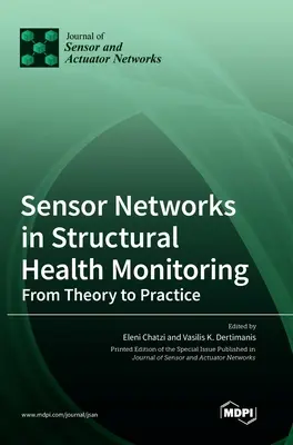 Senzorové siete v monitorovaní stavu konštrukcií: Od teórie k praxi - Sensor Networks in Structural Health Monitoring: From Theory to Practice