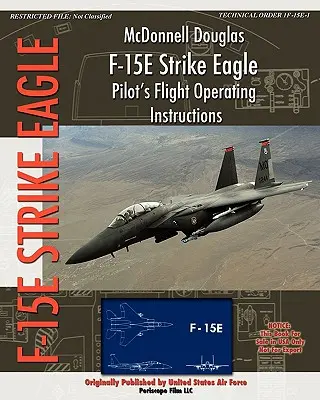 McDonnell Douglas F-15E Strike Eagle Letové prevádzkové pokyny pre pilotov - McDonnell Douglas F-15E Strike Eagle Pilot's Flight Operating Instructions
