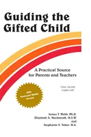 Vedenie nadaného dieťaťa: Praktický zdroj pre rodičov a učiteľov - Guiding the Gifted Child: A Practical Source for Parents and Teachers