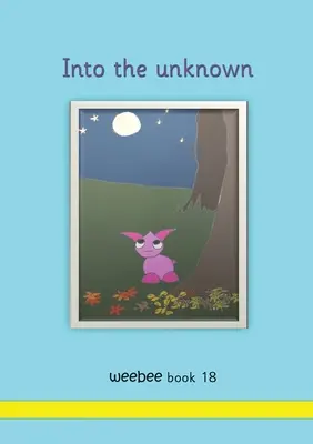 Do neznáma weebee Kniha 18 - Into the unknown weebee Book 18