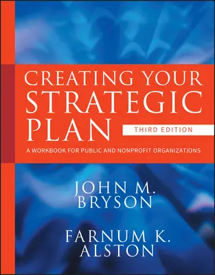 Tvorba strategického plánu: Pracovná príručka pre verejné a neziskové organizácie - Creating Your Strategic Plan: A Workbook for Public and Nonprofit Organizations