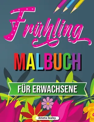 Jarné omaľovánky: Omaľovánky tropických scenérií, jarné omaľovánky na relaxáciu a odbúranie stresu - Frhling Malbuch: Tropische Szenen Malbuch, Frhling Malbuch fr Entspannung und Stressabbau