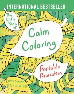 Malá kniha pokojného vyfarbovania: Prenosná relaxácia - The Little Book of Calm Coloring: Portable Relaxation