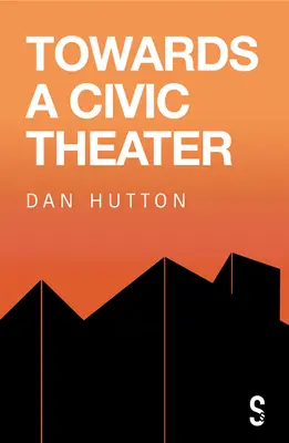 K občianskemu divadlu - Towards a Civic Theatre
