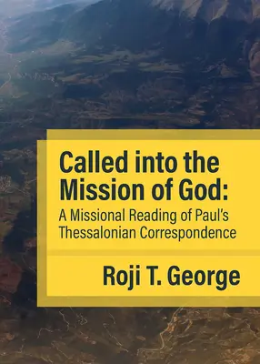Povolaní do Božej misie: Misijné čítanie Pavlovej korešpondencie so Solúnčanmi - Called into the Mission of God: A Missional Reading of Paul's Thessalonian Correspondence