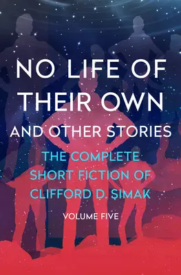 Bez vlastného života: a iné príbehy - No Life of Their Own: And Other Stories