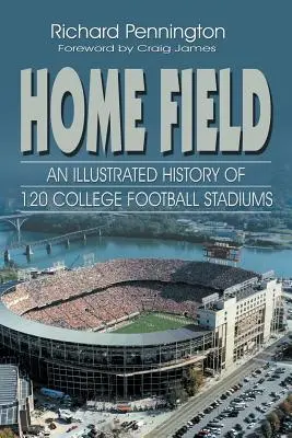 Domáce pole: Ilustrovaná história 120 univerzitných futbalových štadiónov - Home Field: An Illustrated History of 120 College Football Stadiums