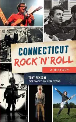 Connecticut Rock 'n' Roll: História - Connecticut Rock 'n' Roll: A History