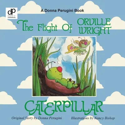 Let Orvilla Wrighta Caterpillar - The Flight of Orville Wright Caterpillar
