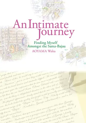 Intímna cesta: Vydajte sa na cestu za dobrodružstvom: Nájsť seba samého medzi Sama-Bajau - An Intimate Journey: Finding Myself Amongst the Sama-Bajau