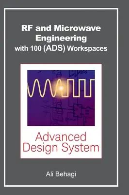 RF a mikrovlnné inžinierstvo - so 100 riešeniami Keysight (ADS) - RF and Microwave Engineering - With 100 Keysight (ADS) Workspaces