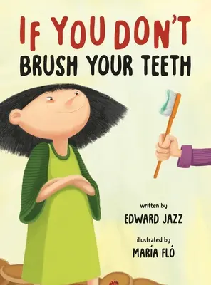 Ak si nečistíte zuby: - If You Don't Brush Your Teeth: