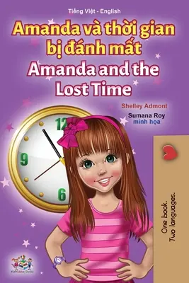Amanda a stratený čas (Vietnamská dvojjazyčná kniha pre deti v angličtine) - Amanda and the Lost Time (Vietnamese English Bilingual Children's Book)