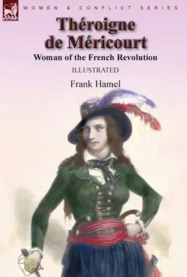 Throigne de Mricourt: Žena francúzskej revolúcie - Throigne de Mricourt: Woman of the French Revolution