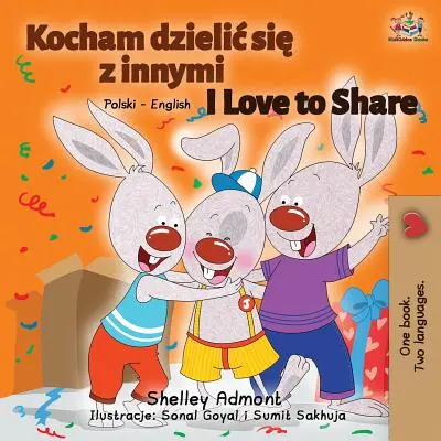 I Love to Share (Milujem sa deliť): Poľská anglická dvojjazyčná kniha - I Love to Share: Polish English Bilingual Book