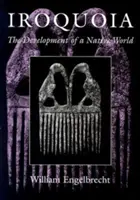 Irokézia: Vývoj domorodého sveta - Iroquoia: The Development of a Native World