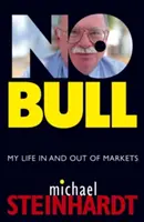 Žiadne bývanie: Môj život na trhoch a mimo nich - No Bull: My Life in and Out of Markets