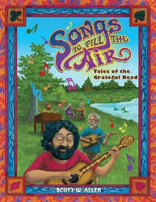Piesne, ktoré naplnia vzduch: Príbehy skupiny Grateful Dead - Songs to Fill the Air: Tales of the Grateful Dead