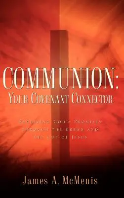Prijímanie: Tvoj spojovací článok zmluvy - Communion: Your Covenant Connector