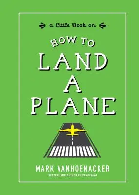 Ako pristáť s lietadlom - How to Land a Plane